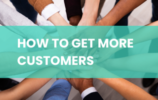 How to get more customers to your business